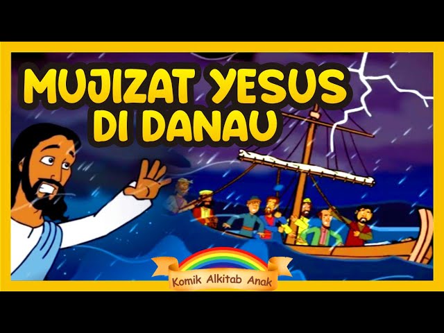 TUHAN YESUS DAN ANGIN TOPAN + Mujizat Tuhan Yesus + film animasi cerita alkitab anak sekolah minggu class=