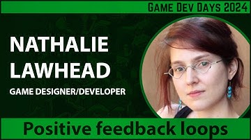 Nathalie Lawhead - Positive feedback loops @ GDDG 2024