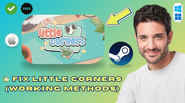 How to Fix Little Corners Not Working / Launching / Crashing / Black Screen / Freezing (Easy Guide)