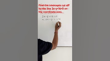 Find the intercepts cut off by the line 2x-y+16=0 on the coordinate ￼axes.