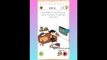 BRAIN TEST 4: LEVEL42 Uncle Bubba is not letting me warch my..