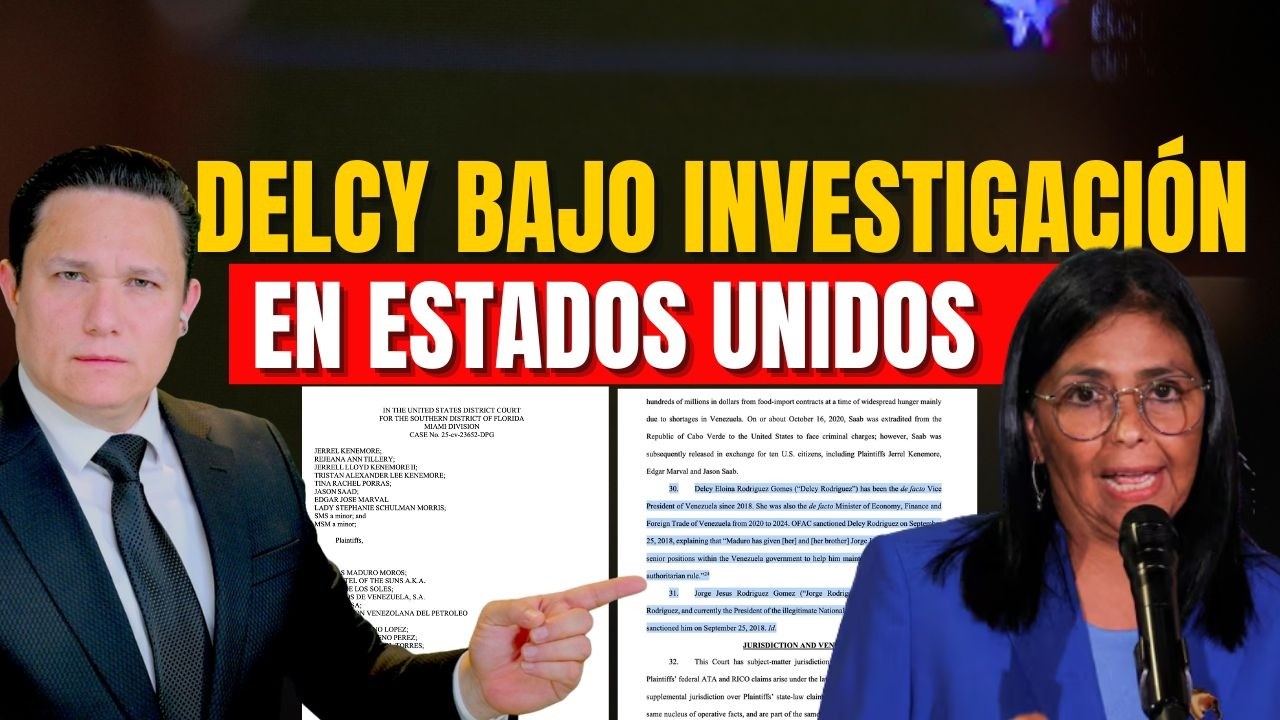 LA PRUEBA DE LA INVESTIGACIÓN CONTRA DELCY EN EEUU
