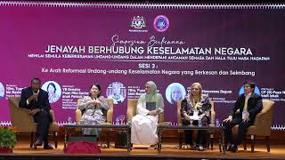 Sesi 3: Ke Arah Reformasi Undang-undang Keselamatan Negara Yang Berkesan Dan Seimbang