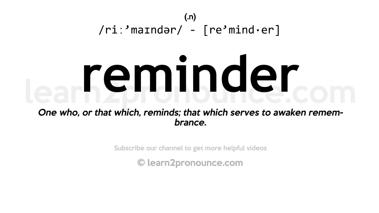 Pronunciation Of Reminder Definition Of Reminder YouTube Pronunciation Of Reminder Definition Of Reminder YouTube