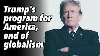 Trump's program for America, end of globalism