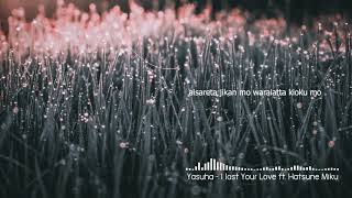 Yasuha - I Lost Your love feat. Hatsune Miku Lyric Romaji