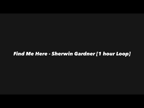 Find Me Here - Sherwin Gardner