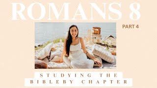 Studying the Bible by chapter- Romans 8 (part 4)