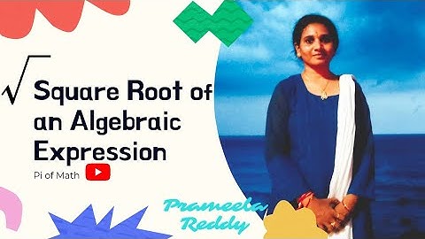 Square root of an Algebraic Expression #PiofMath