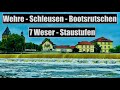 7 Weser-Staustufen - Bootsrutschen - Wehre - Schleusen