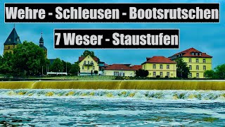 7 Weser-Staustufen - Bootsrutschen - Wehre - Schleusen