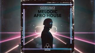 Datacode - FOCUS: Serum 2 Melodic Afro House (Serum 2 Presets)