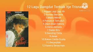 12 lagu dangdut terbaik Itje Trisnawati Nggak Lagi lagi ah full album