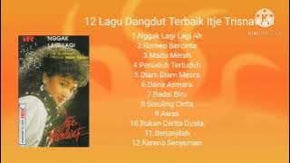 12 lagu dangdut terbaik Itje Trisnawati Nggak Lagi lagi ah full album