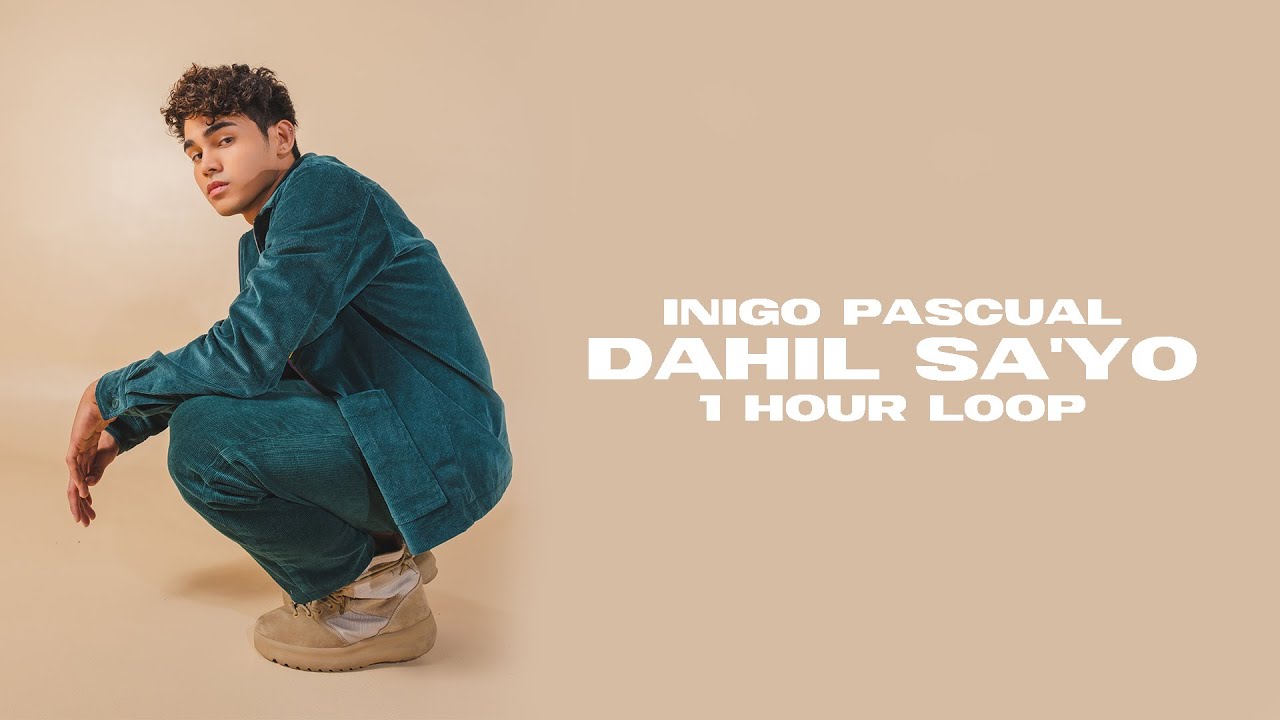 Dahil Sayo   Inigo Pascual 1 hour loop