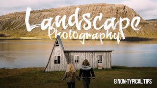 LANDSCAPE PHOTOGRAPHY! ⛰ 8 Non-Typical TIPS