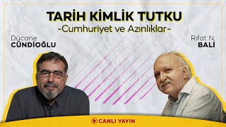 RIFAT BALİ'YLE TARİH KİMLİK TUTKU/CUMHURİYET ve AZINLIKLAR