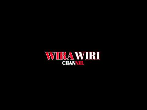 OPENING VIDIO WIRA WIRI CHANNEL