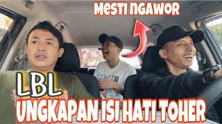 TOHER & WAWAN KELUARKAN UNEK-UNEK SELAMA INI || LBL (LEK BARENG LEK )