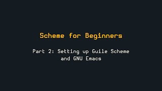 Scheme for Beginners 2: Guile and Emacs