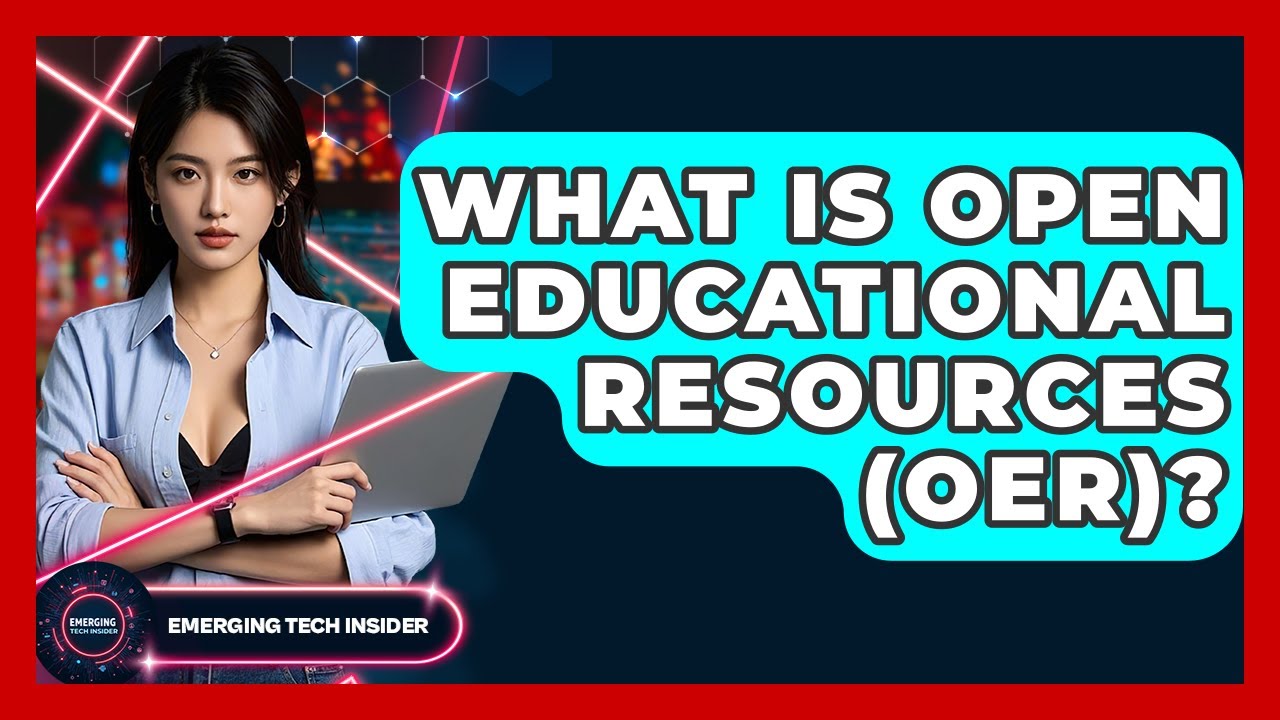 What Is Open Educational Resources (OER)? - Emerging Tech Insider