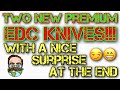 A couple new premium EDC knives with a surprise at the end!! 😁🔥🔥