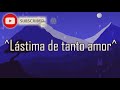 Lástima de tanto amor Yelsid Letra/Lyrics