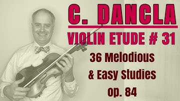 Charles Dancla - 36 Melodious and Easy Studies for Violin Op. 84 - Etude no. 31