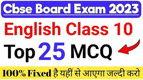 English Class 10 Important Questions | 25 Important MCQ | Cbse Board Exam 2023