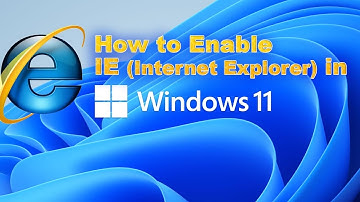Enable Internet Explorer (ie) in Windows 10 & 11