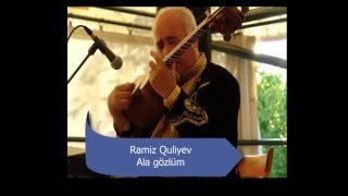 Ramiz Guliyev-  Ala gozlum