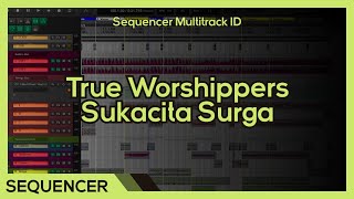 [FREE] True Worshippers - Sukacita Surga (HQ Sequencer)