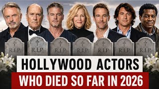 20+ Hollywood actors who died so far in 2026