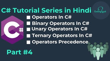 C# Tutorial For Beginner Part 04 | Operators |Binary| Unary|Ternary| Operators Precedence| in Hindi