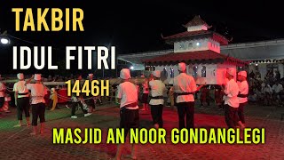 Takbir Idul Fitri 1446H Masjid An Noor Gondanglegi Sariharjo Ngaglik Sleman Yogyakarta