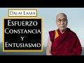 🌟ESFUERZO, CONSTANCIA Y ENTUSIASMO-Dalai Lama