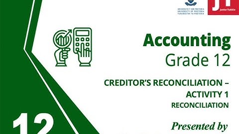 Accounting - Gr 12 - (1) Reconciliation: Creditor