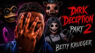 FREDDY SISTER BETTY KRUEGER IS CHASING ME!! [ DARK DECEPTION] PART 2