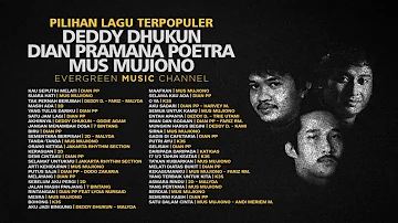 Lagu Terpopuler Deddy Dhukun, Dian PP & Mus Mujiono