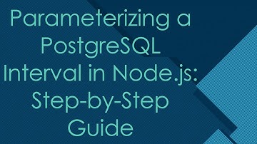 Parameterizing a PostgreSQL Interval in Node.js: Step-by-Step Guide