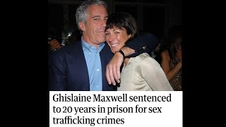 Ghislaine Maxwell Sentenced 20 Years for Sex Trafficking