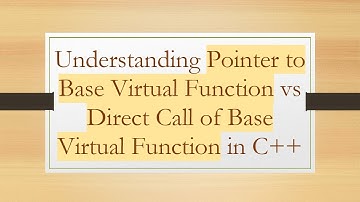 Understanding Pointer to Base Virtual Function vs Direct Call of Base Virtual Function in C+ +