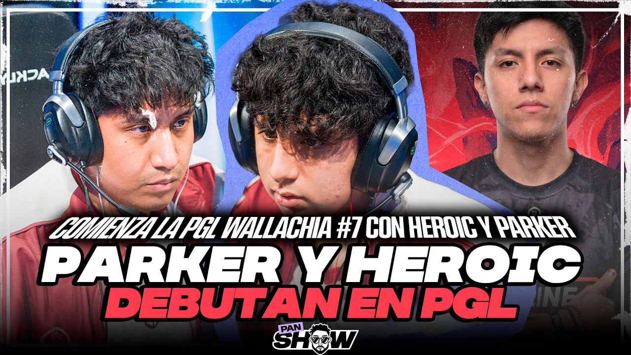 DOTA 2: HEROIC y PARKER DEBUTA en la PGL WALLACHIA #7 vs YANDEX y NAVI - Panshow