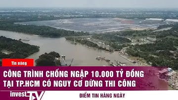 Công trình chống ngập 10.000 tỷ đồng tại Tp.HCM có nguy cơ dừng thi công