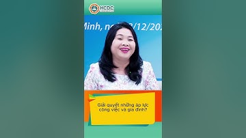 HCDC - Cách nhân viên y tế giải quyết những áp lực công việc và gia đình?