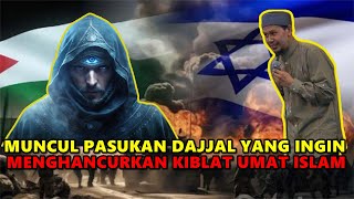 Muncul P45UK4N DAJJAL Yang ingin Menghancurkan Kiblat Umat Islam Pertama - Ustadz Rahmat Baequni