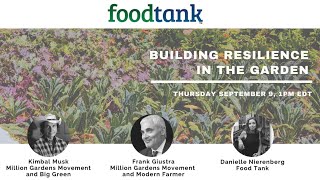 Building Resilience in the Garden with Kimbal Musk and Frank Giustra