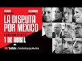 La Disputa por México | Una serie de Los Periodistas por SinEmbargo Al Aire | Espérala. 1 de abril