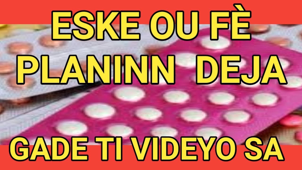 ESKE OU FÈ PLANINN DEJA?