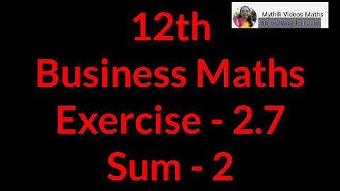 12th Business Maths Ex 2.7-Sum 2
